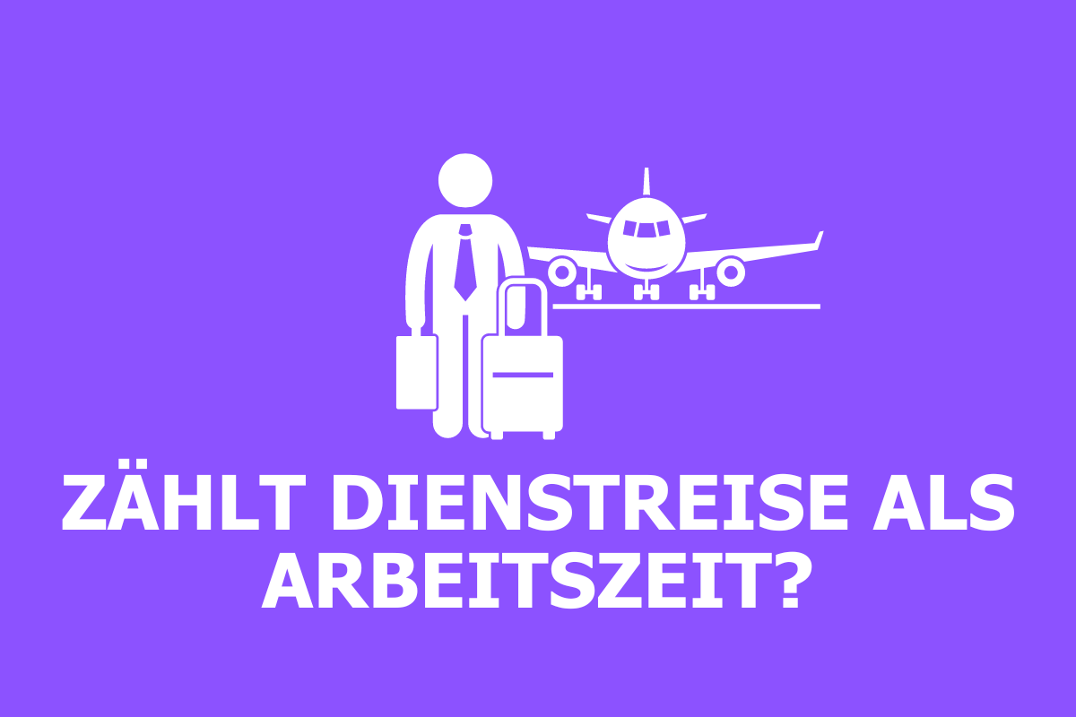 Dienstreise als Arbeitszeit: Die Regelungen im Überblick