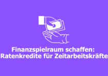 Finanzspielraum schaffen: Ratenkredite für Zeitarbeitskräfte